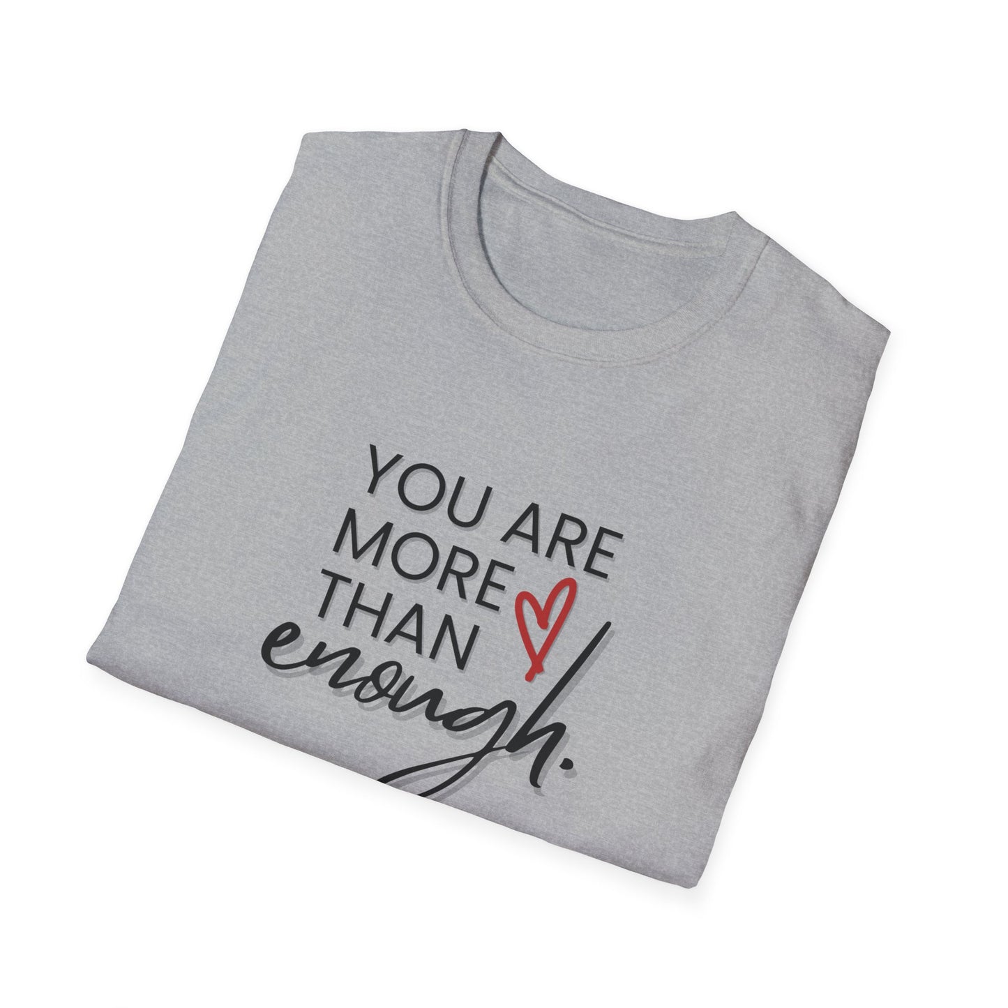 You Are More Than Enough - Motivational Unisex Softstyle T-Shirt
