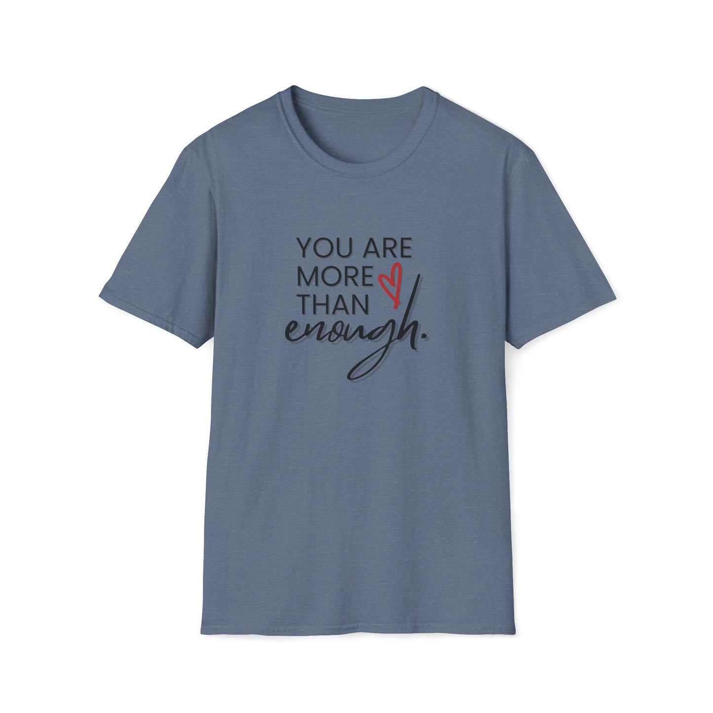 You Are More Than Enough - Motivational Unisex Softstyle T-Shirt