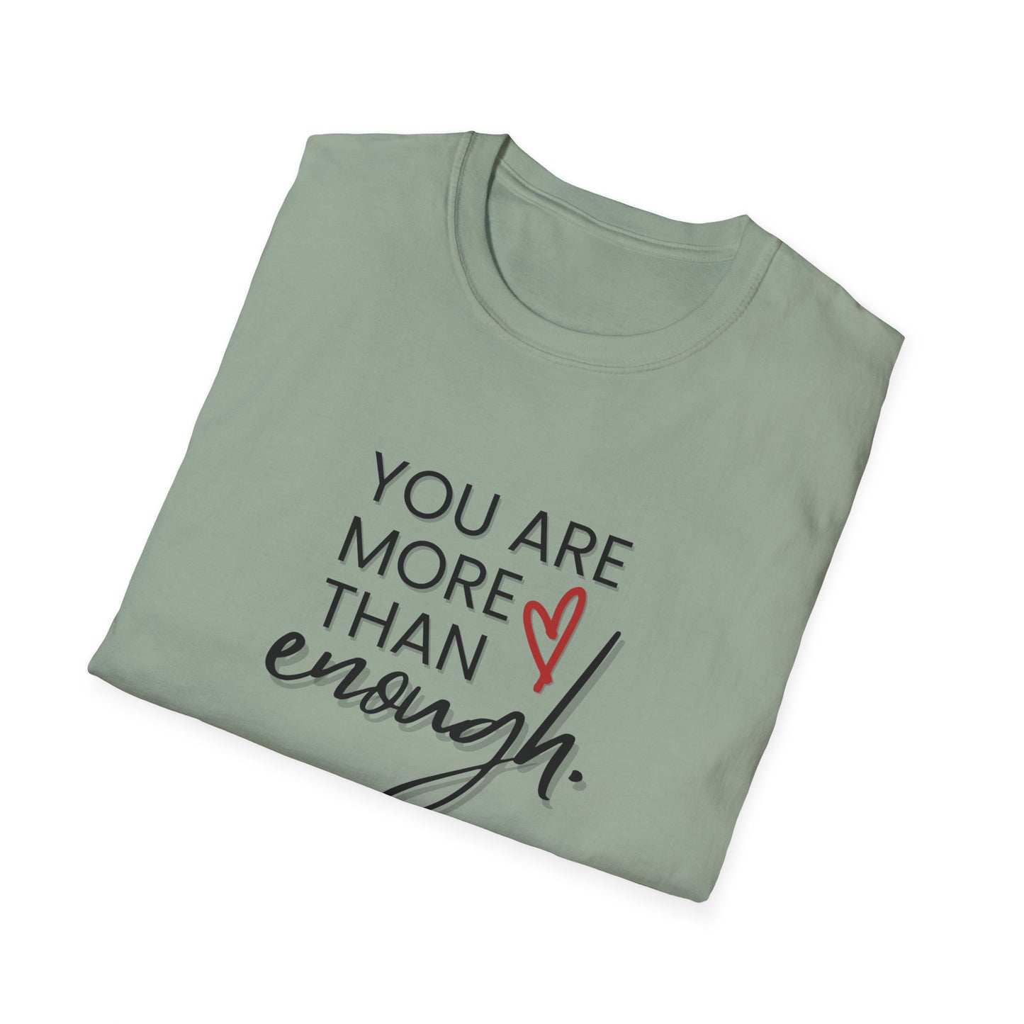 You Are More Than Enough - Motivational Unisex Softstyle T-Shirt