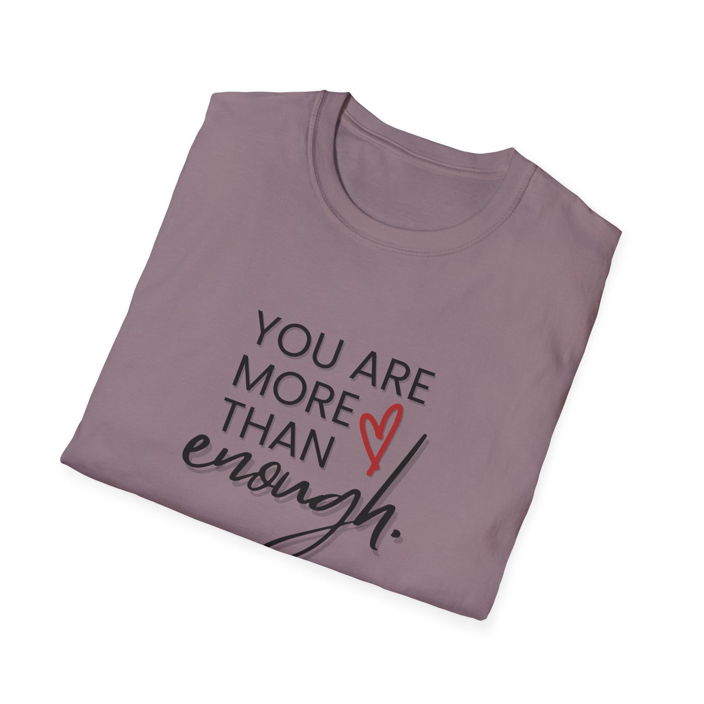 You Are More Than Enough - Motivational Unisex Softstyle T-Shirt