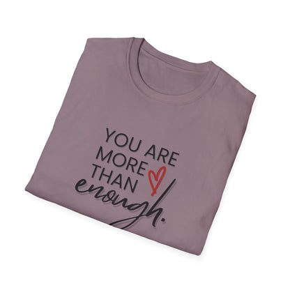 You Are More Than Enough - Motivational Unisex Softstyle T-Shirt