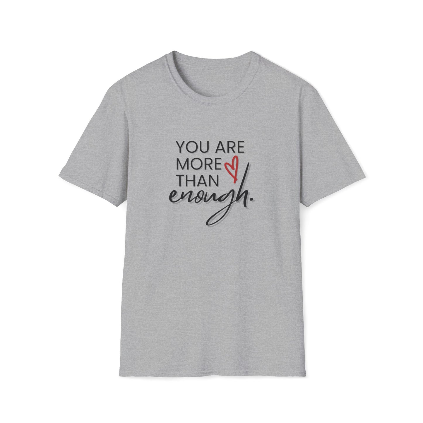 You Are More Than Enough - Motivational Unisex Softstyle T-Shirt