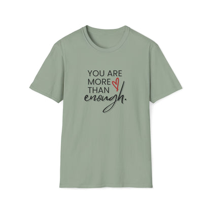 You Are More Than Enough - Motivational Unisex Softstyle T-Shirt
